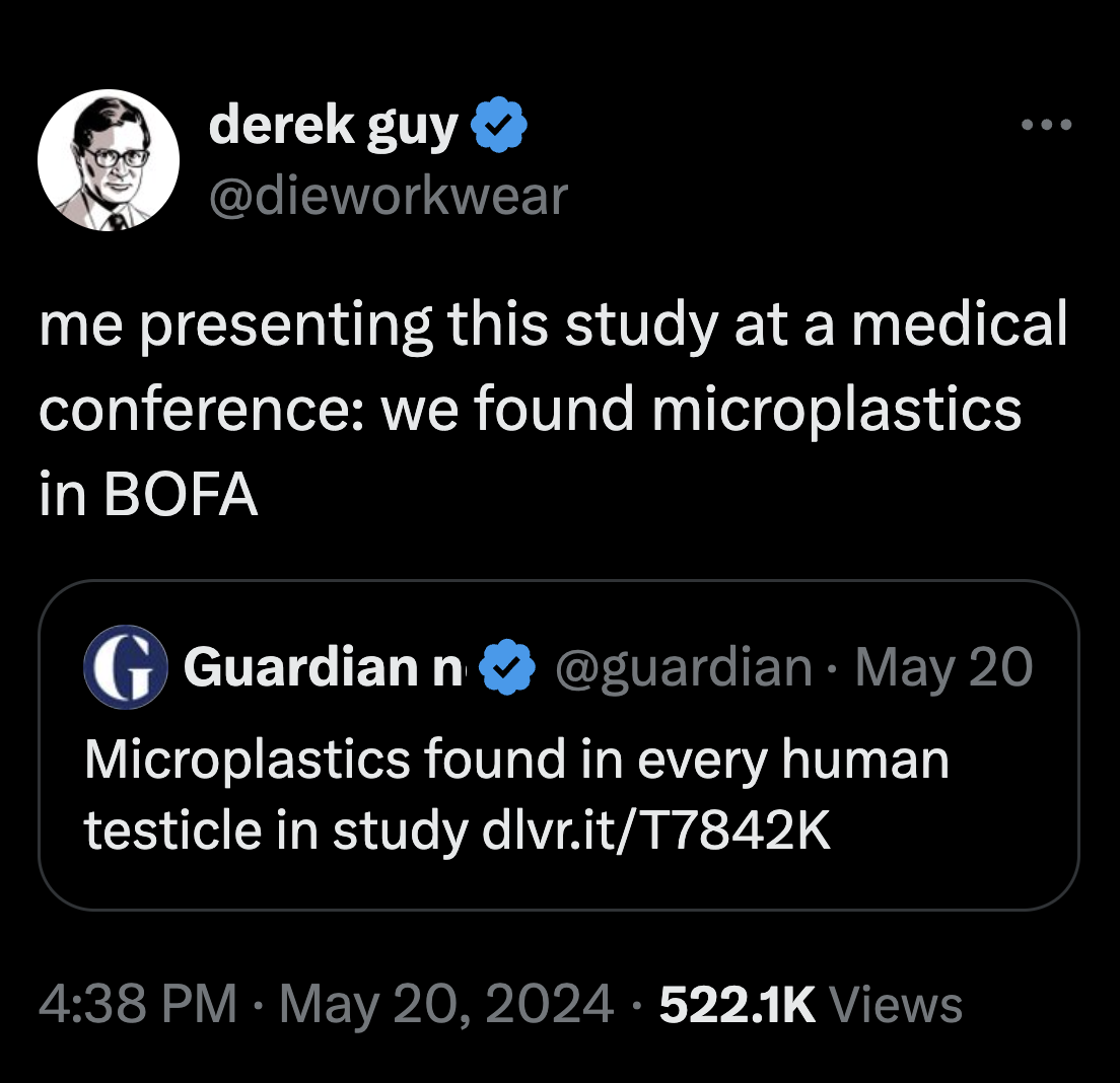 screenshot - derek guy me presenting this study at a medical conference we found microplastics in Bofa GGuardian n . May 20 Microplastics found in every human testicle in study dlvr.itT Views